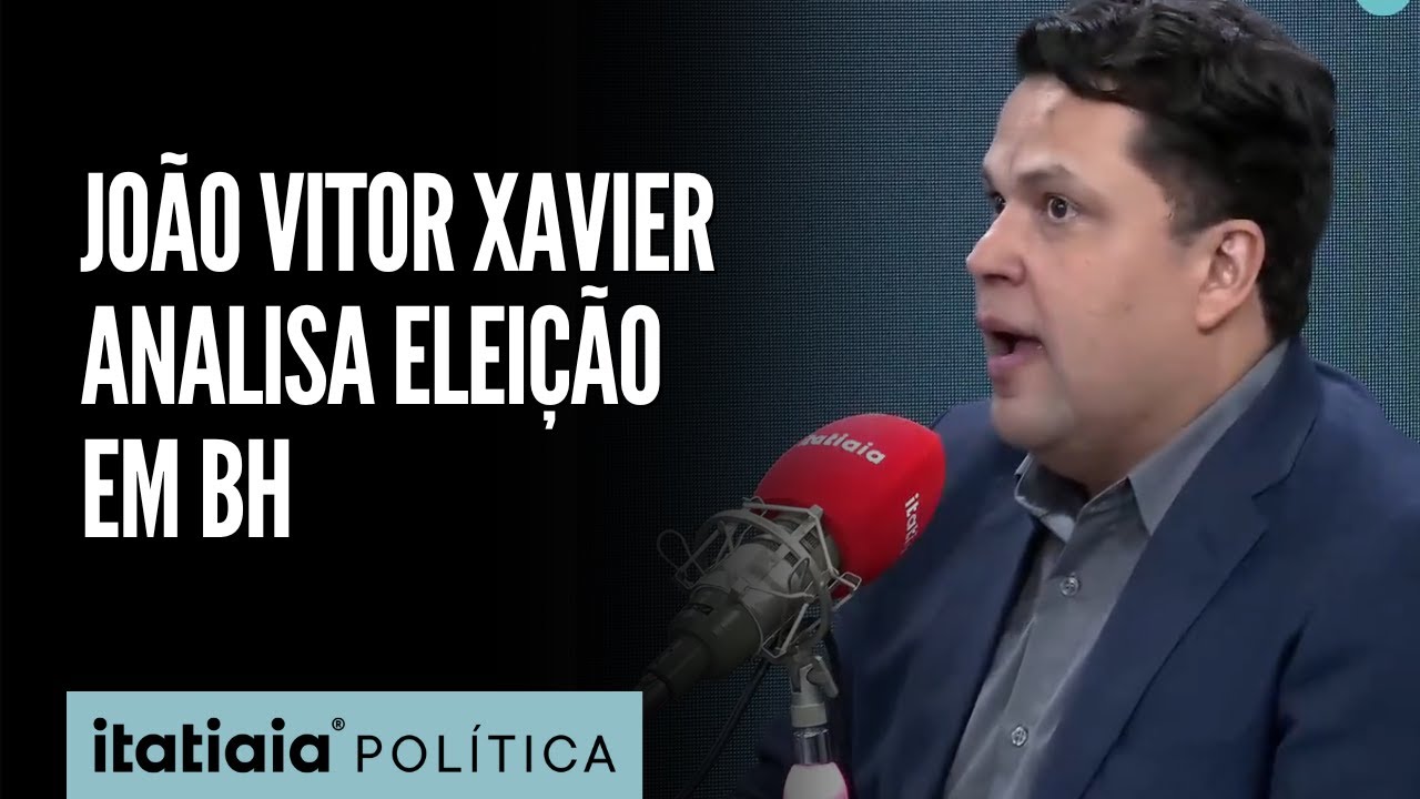 JOÃO VITOR XAVIER ANALISA ELEIÇÃO EM BH