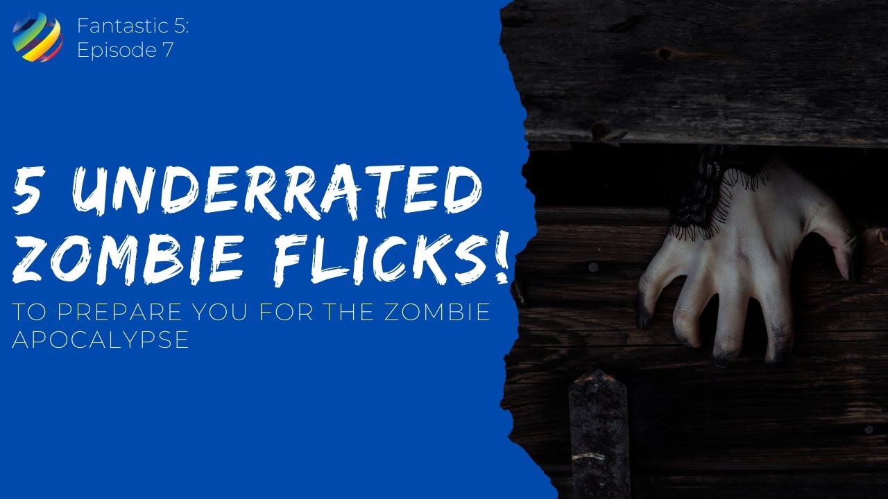 5 UNDERRATED Zombie Movies
