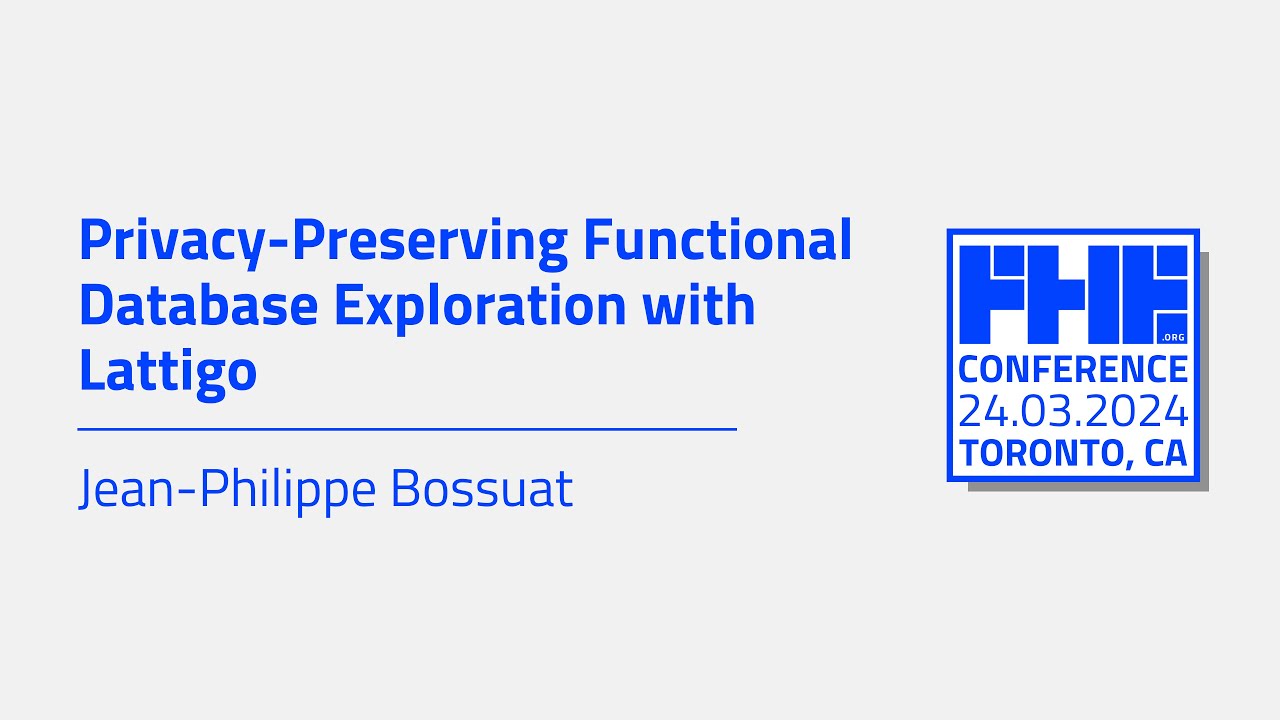 Privacy-Preserving Functional Database Exploration with Lattigo w/ Jean-Philippe Bossuat