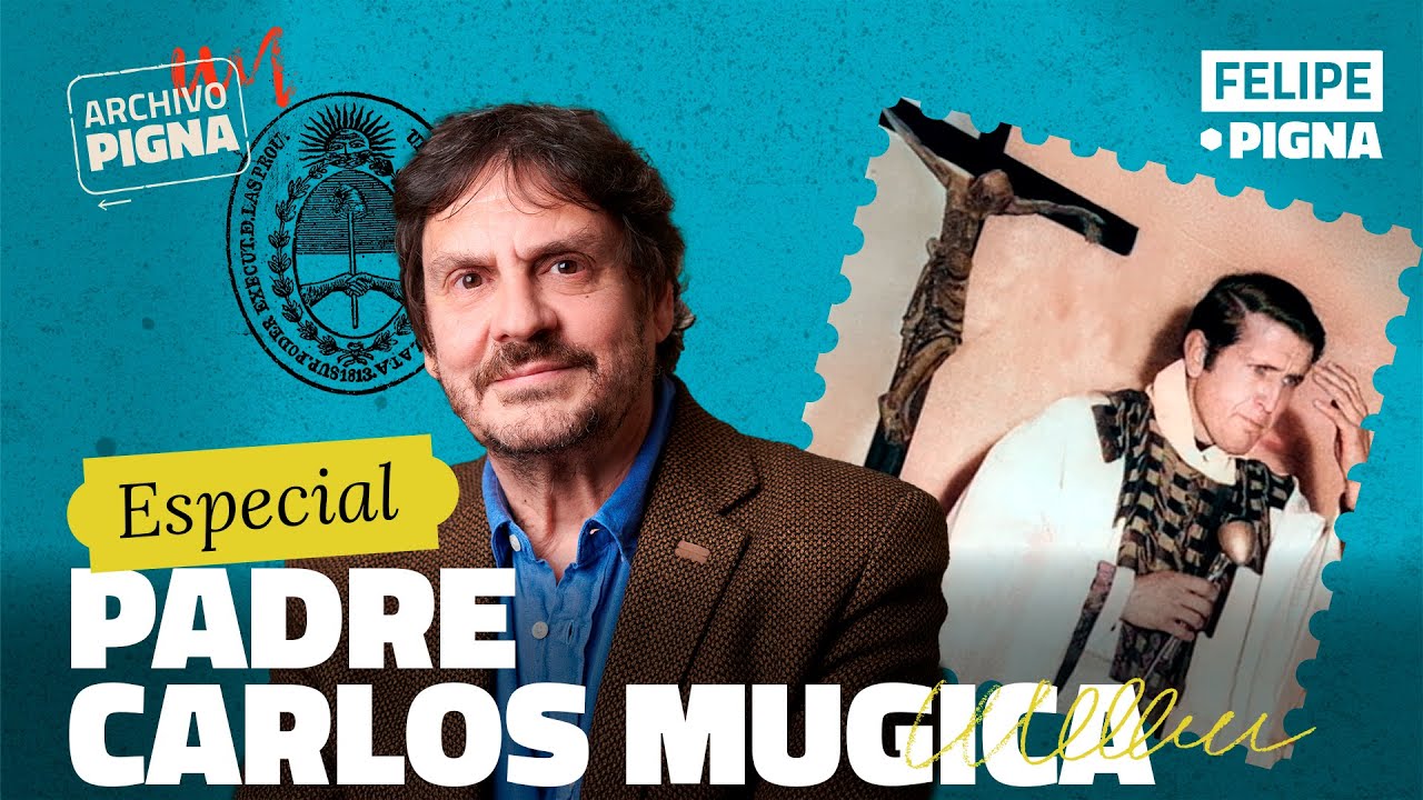 El Padre Carlos Mugica y su asesinato. Felipe Pigna