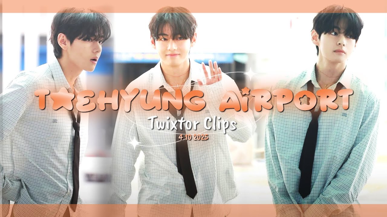 ☆ TAEHYUNG AIRPORT ARRIVAL TWIXTOR CLIPS || 4102025 || KVJRS7 