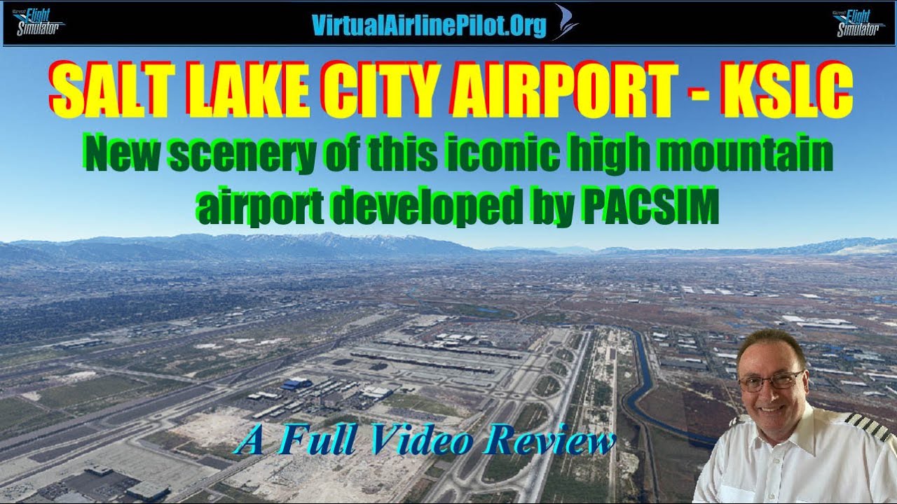 [MSFS2020] | SALT LAKE CITY AIRPORT, UTAH, USA (KSLC) BY PACSIM | AN IN-DEPTH SCENERY REVIEW