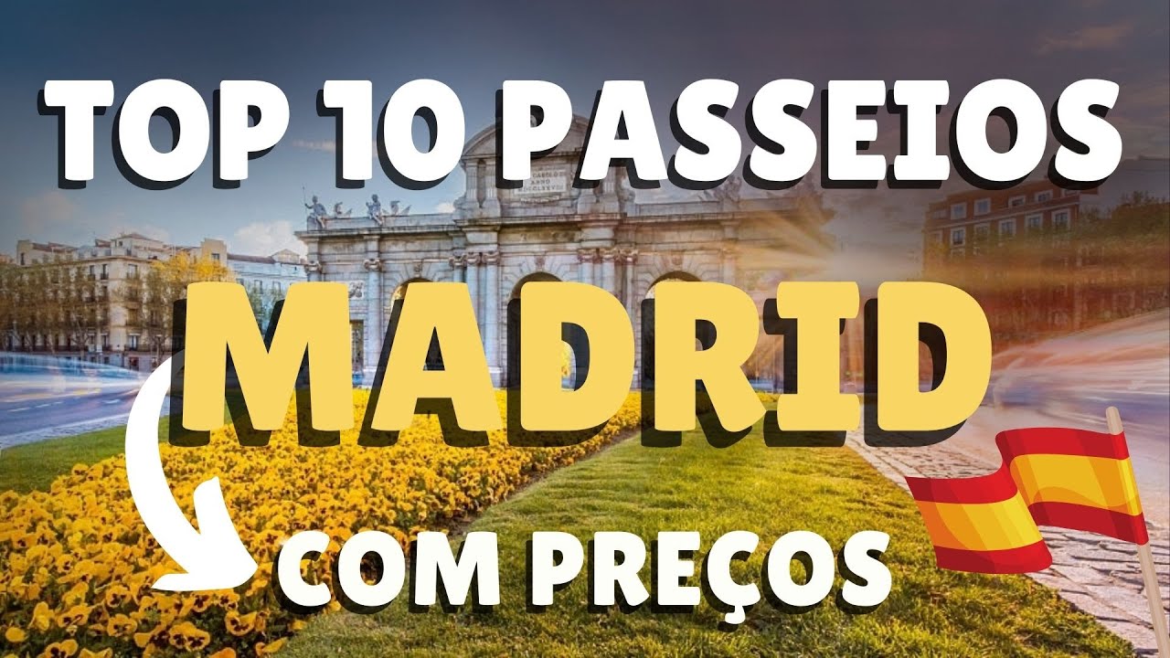 O que fazer em MADRID - Top 10 passeios com pre&ccedil;os