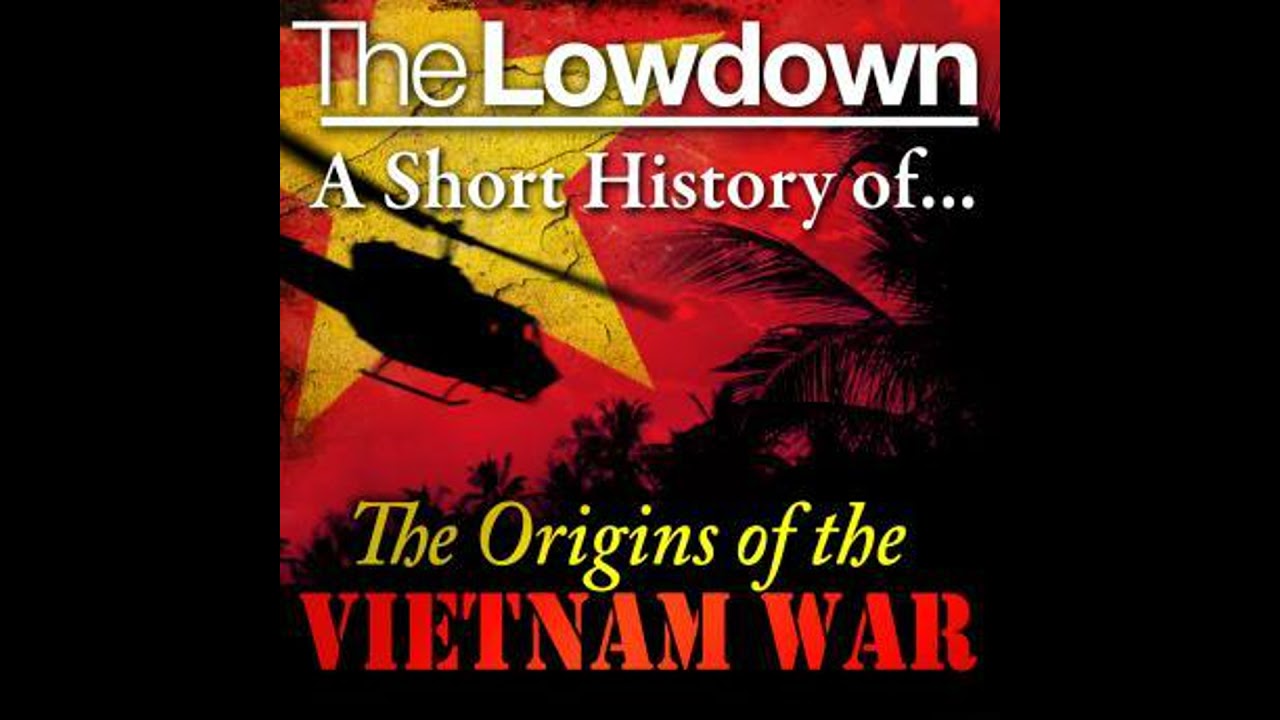 Lowdown: a short history of the origins of the Vietnam War - Dr. David Anderson