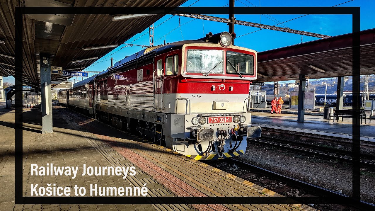 Railway Journeys | Kosice to Humenne, Slovakia
