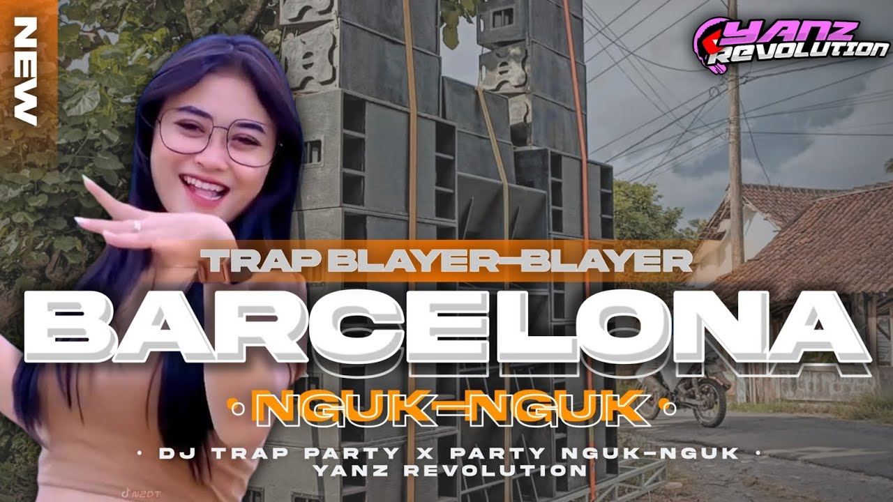 DJ BARCELONA - ALAN WALKER‼️TRAP BASS BLAYER-BLAYER X PARTY NGUK" TERBARU VIRAL || YANZ REVOLUTION