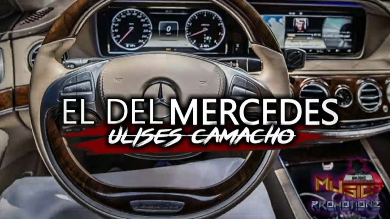 Ulises Camacho - El Del Mercedes | CORRIDOS 2018
