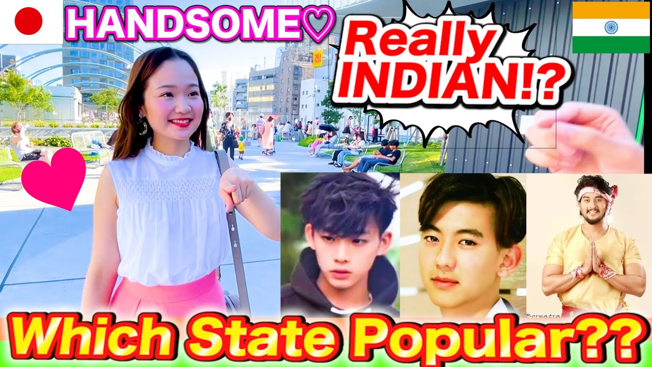 NORTHEAST INDIA|Japanese Girl pick Which state Guy most Handsome?? INTERVEW