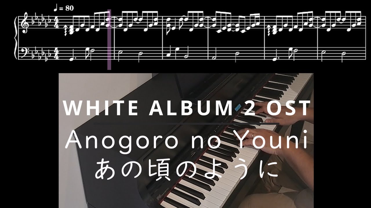 WHITE ALBUM 2 OST - Anogoro no Youni (あの頃のように) - Piano cover (Sheet music available)