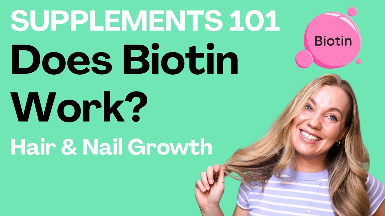 Biotin for Hair Growth and Nail Health: Does It Work?