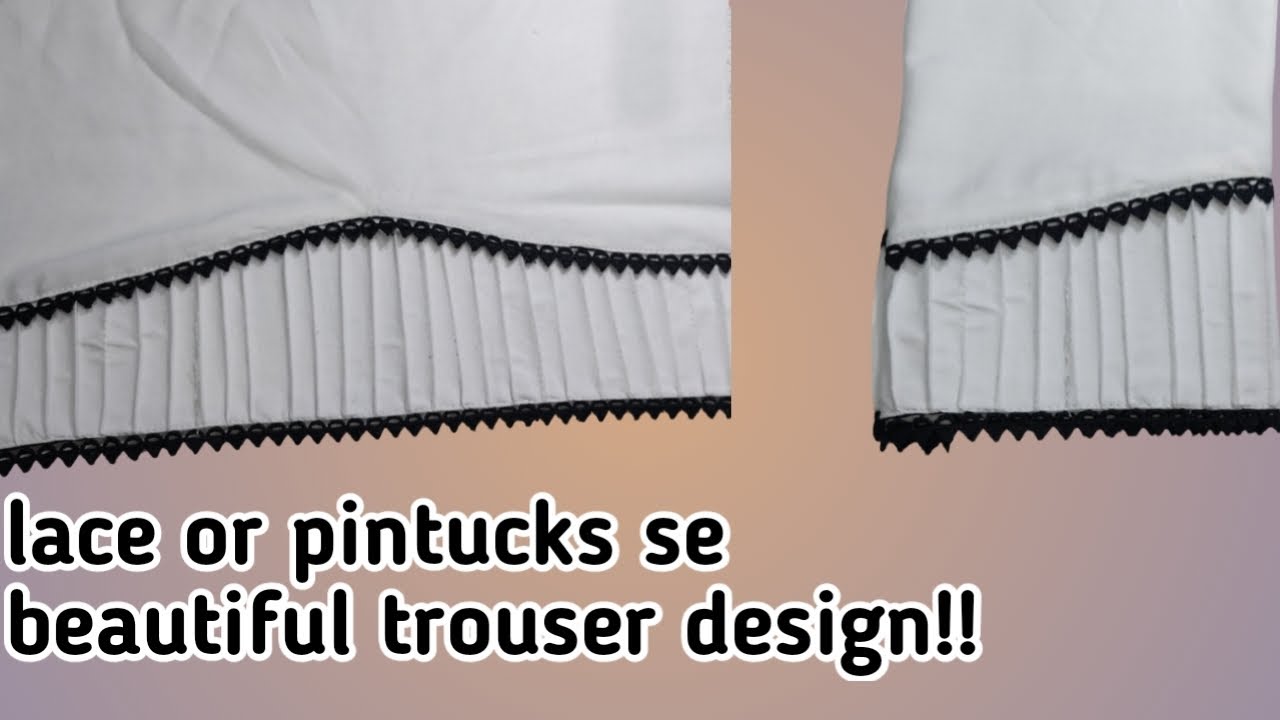 Beautiful and easy trouser design with lace and pintucks.! #stitching #design #trouser 