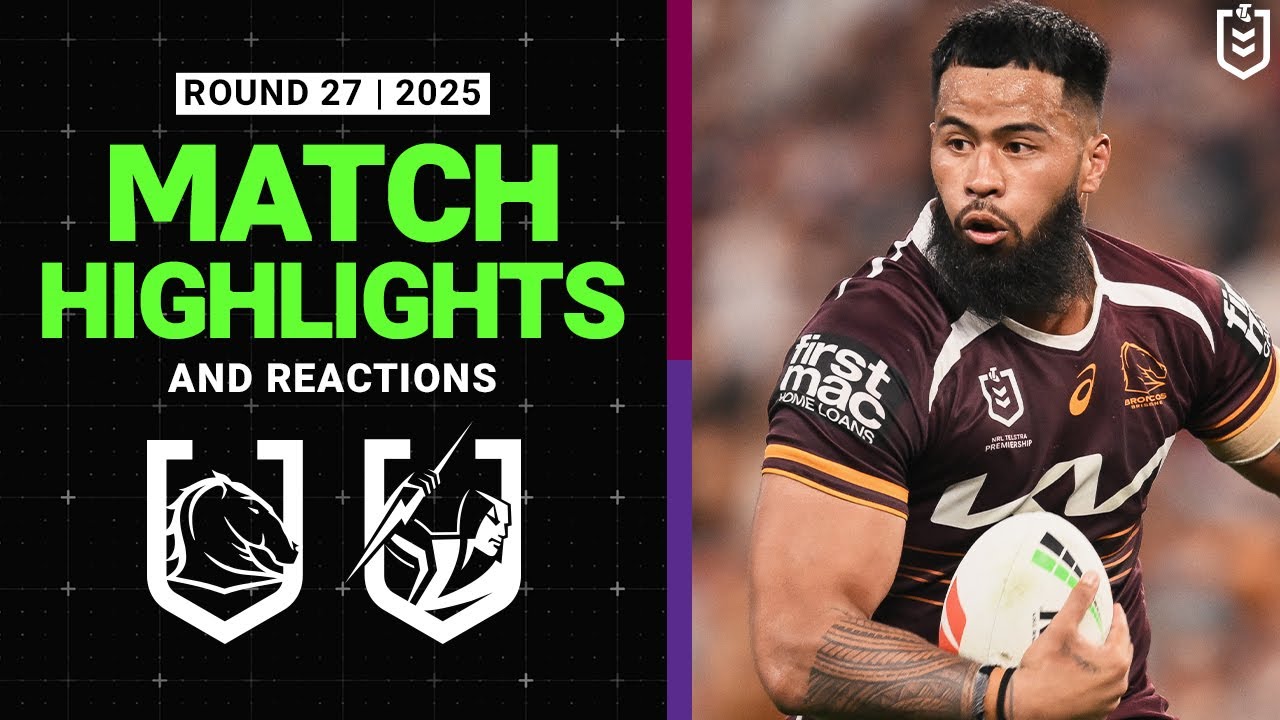 NRL Highlights | 2025 NRL Match Highlights and Reactions | Broncos v Storm | Round 27