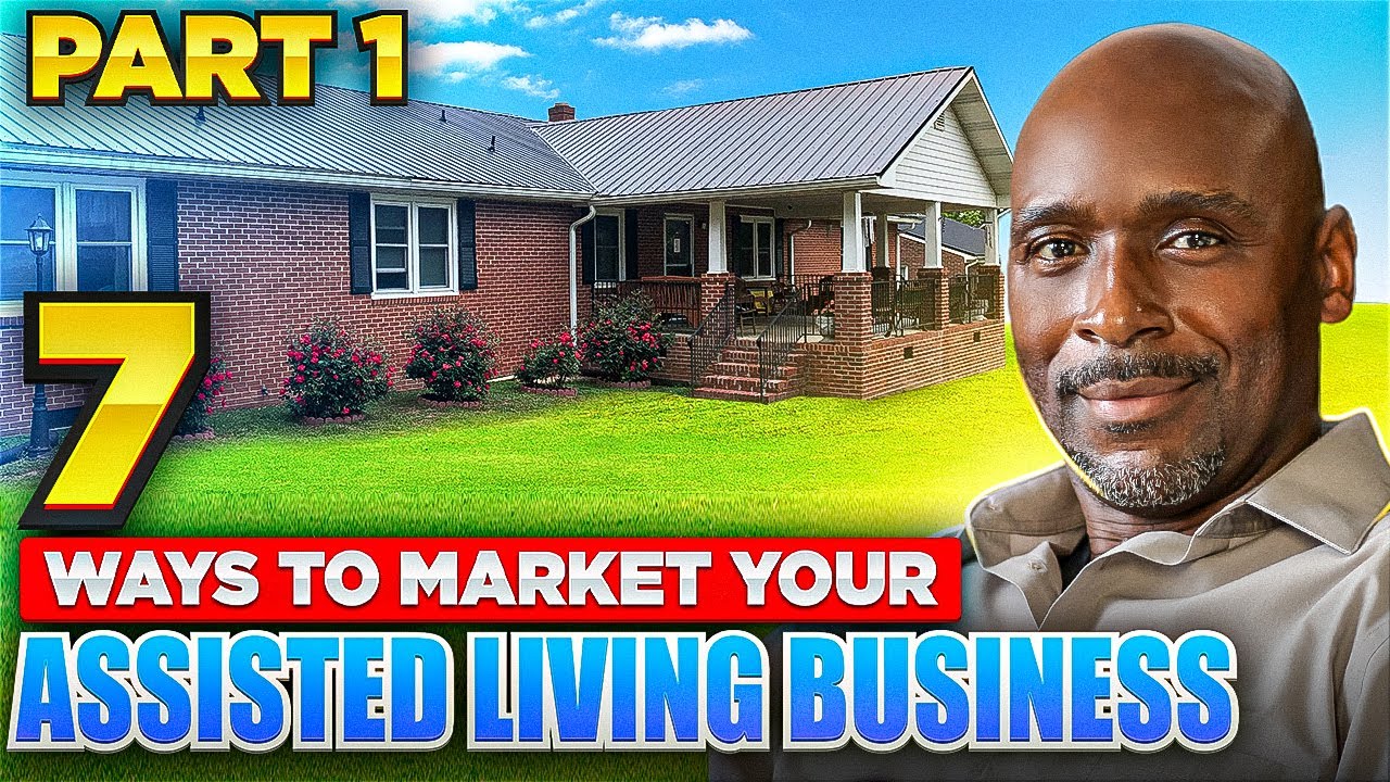 How To Market Your Assisted Living Business - Part 1