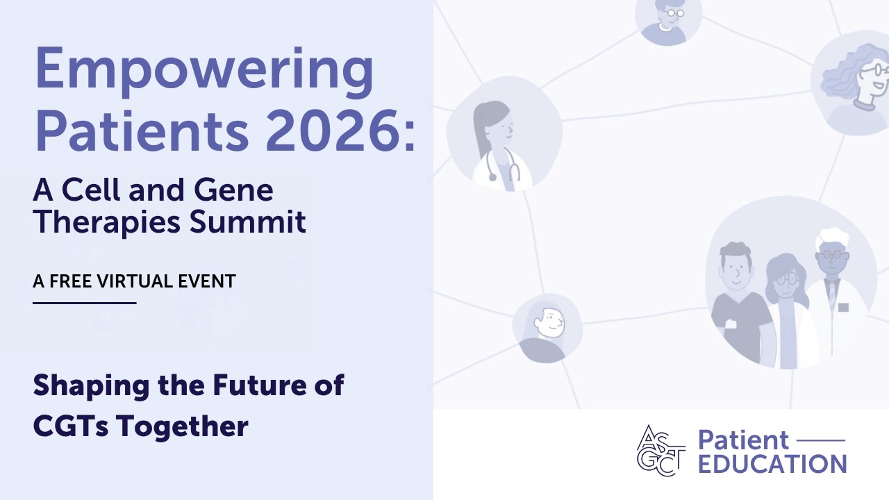 Shaping the Future of CGTs Together | Empowering Patients 2026