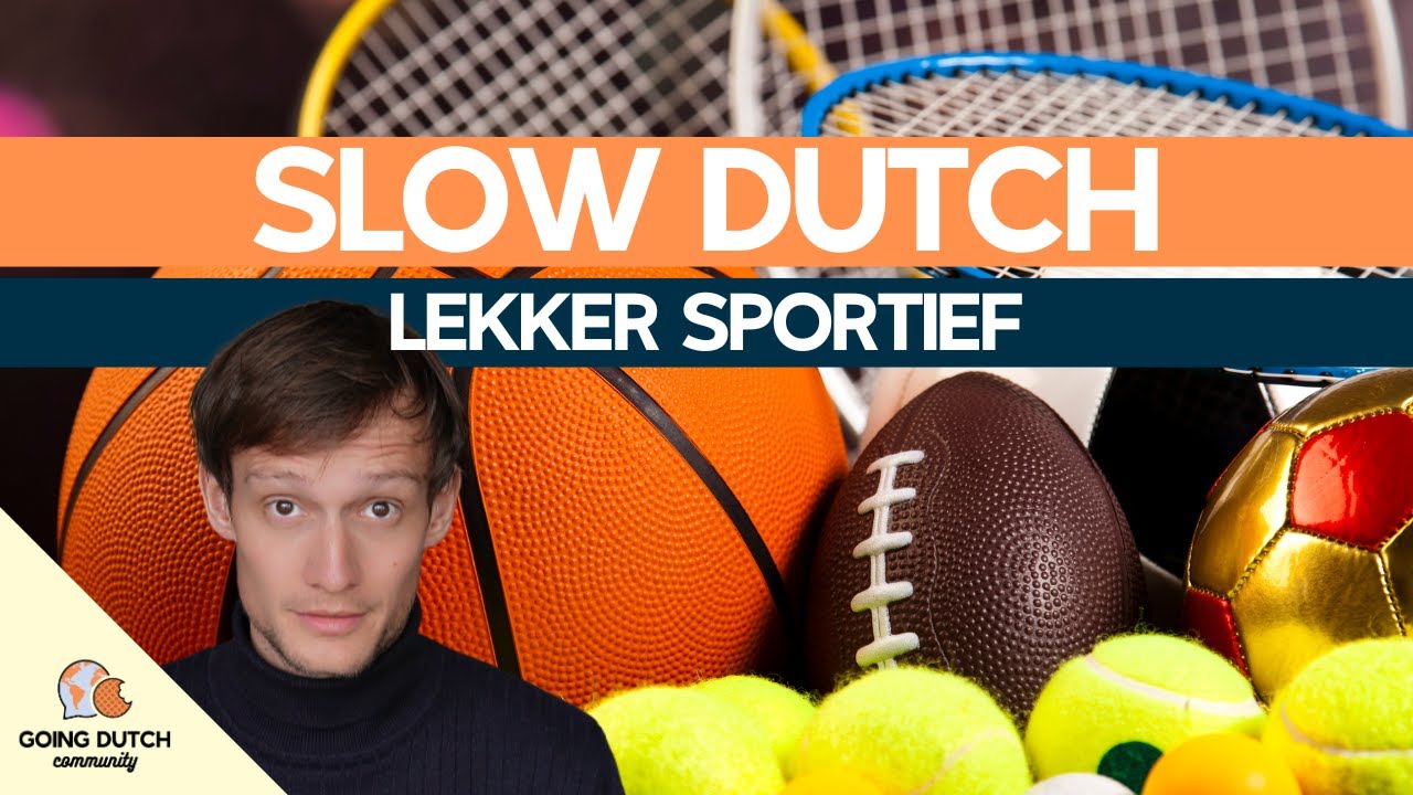 SLOW DUTCH - Sports - PRACTICE your DUTCH