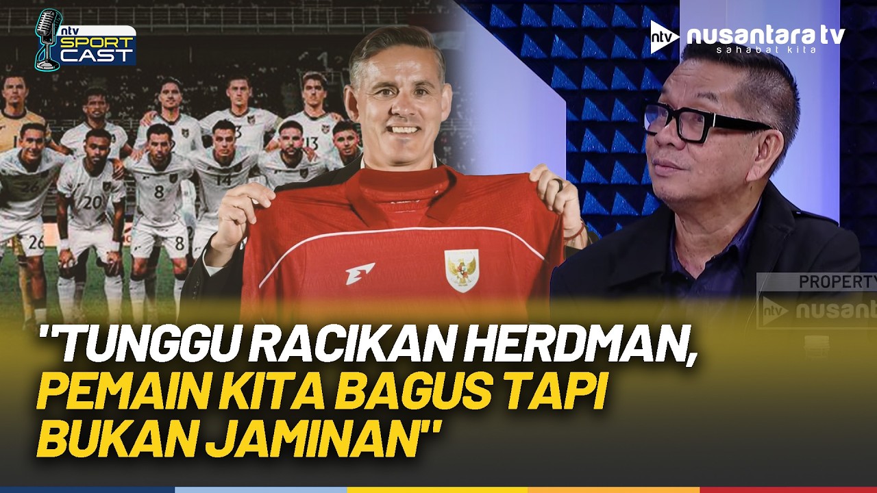 Debut Herdman Melatih, Ropan: Tunggu Racikannya, Pemain Kita Bagus Tapi Bukan Jaminan | SPORT CAST