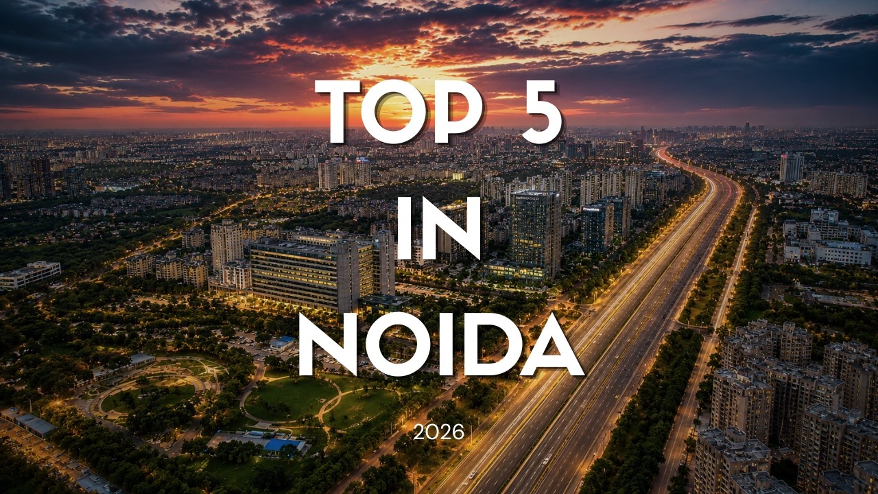 Top 5 Noida Projects Worth Buying