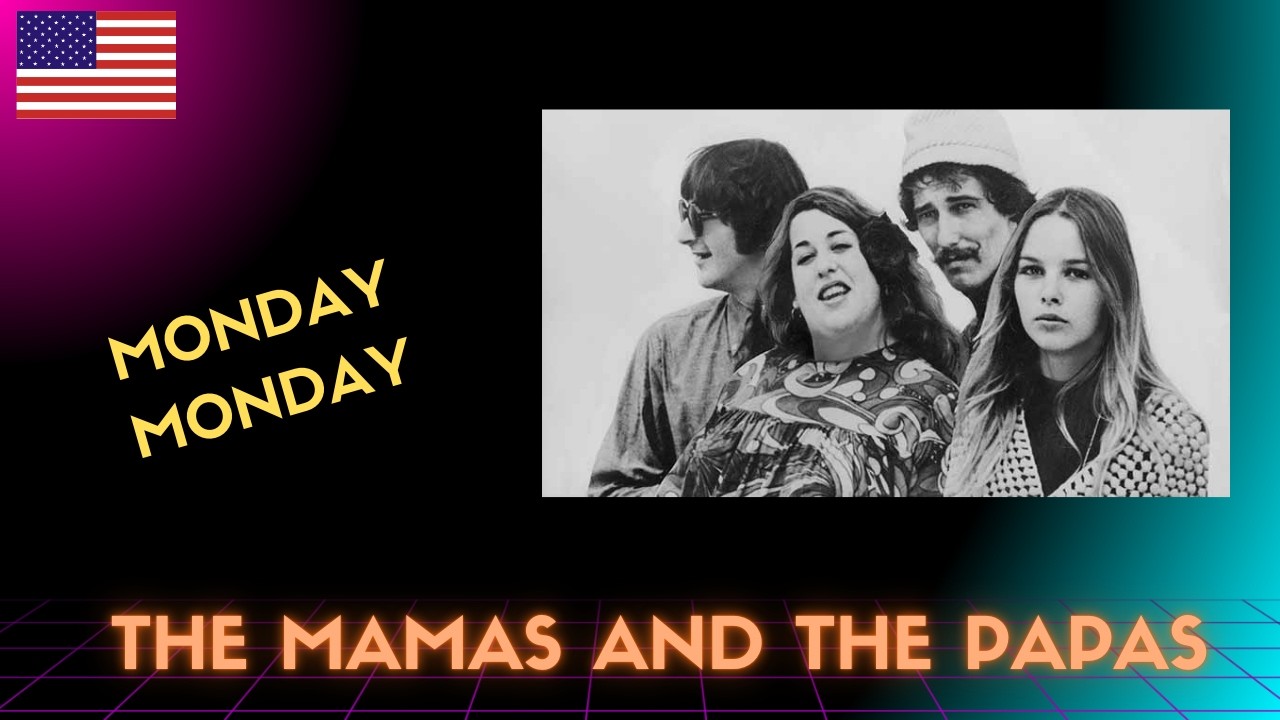 THE MAMAS AND THE PAPAS. Monday monday.