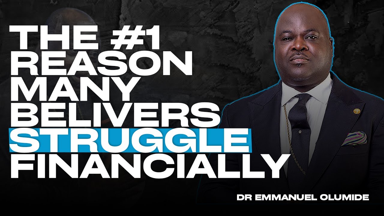The #1 Reason Many Believers Struggle Financially ||Dr Emmanuel Olumide