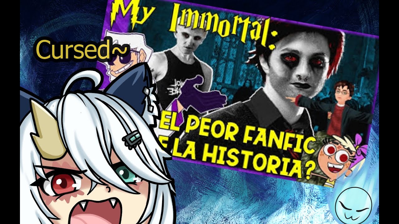 Okamin Reaccion ~My Immortal: ¿El Peor Fanfic de La Historia? - VINO DE INTERNET~