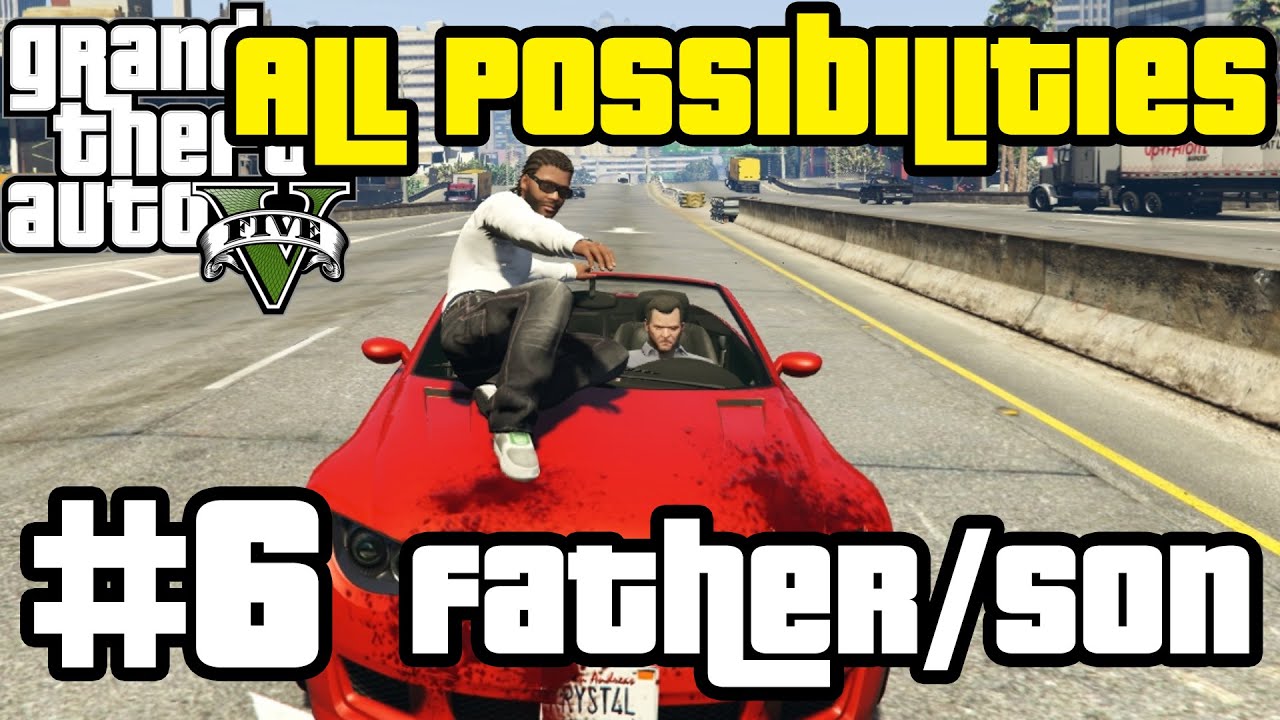 GTA V - Father/Son (All Possibilities)