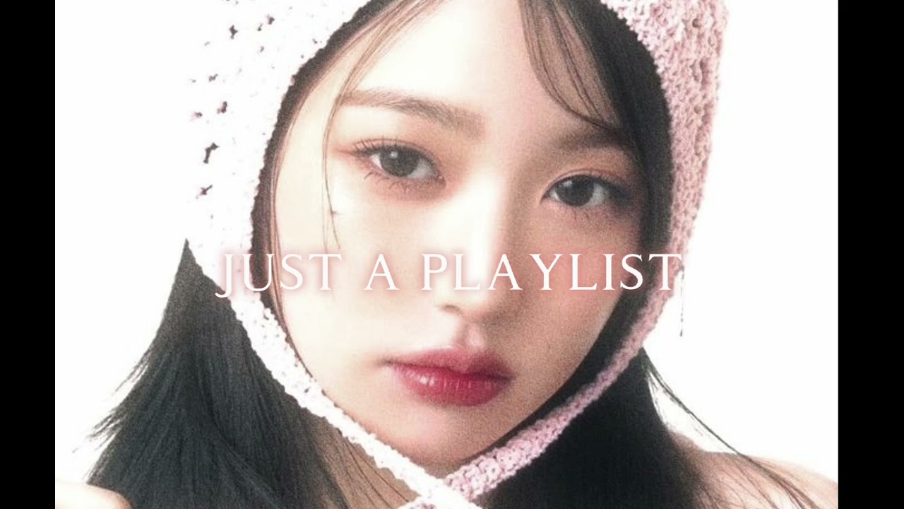 ᴊᴜꜱᴛ ᴀ ᴘʟᴀʏʟɪꜱᴛ 🎀