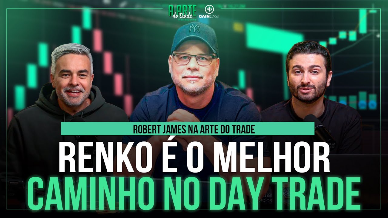 GRÁFICO RENKO, CGM E A SOBERANIA DO PREÇO - A ARTE DO TRADE COM ROBERT JAMES