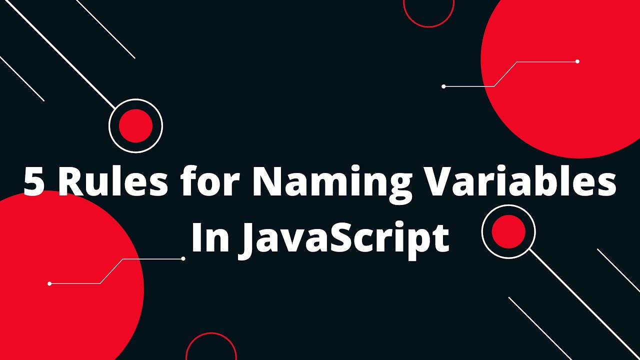 Rules for Naming Variables in Javascript | 5 Rules for Naming Variables In JavaScript