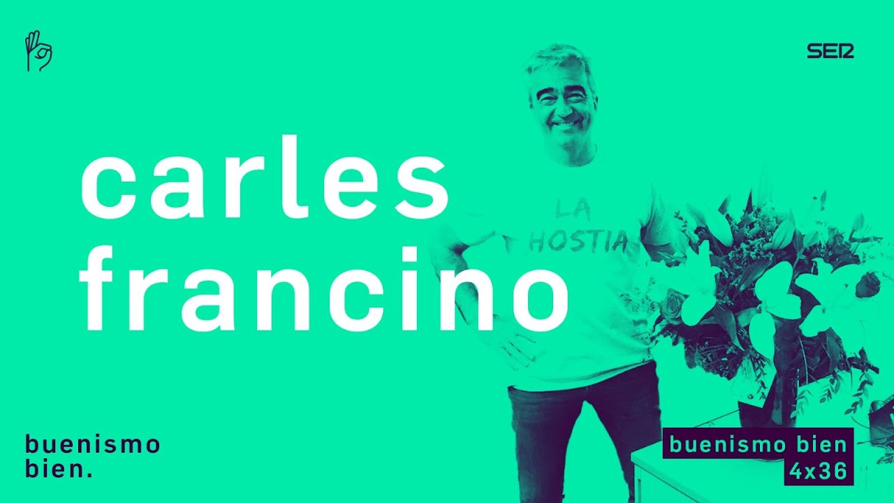 Buenismo Bien | 4x36 | Carles Francino, la personificación de lo entrañable