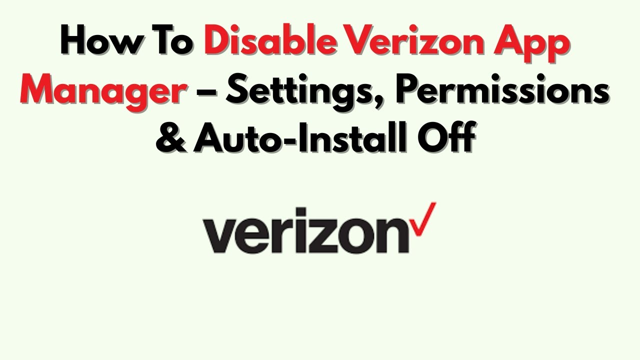 Как отключить Verizon App Manager: настройки, разрешения и автоматическая установка отключены