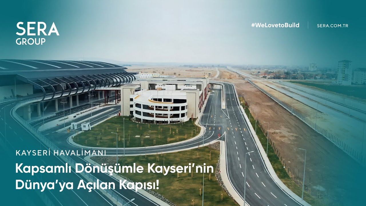SERA Group Güvencesiyle Kayseri’nin Dünyaya Açılan Kapısı: Kayseri Havalimanı