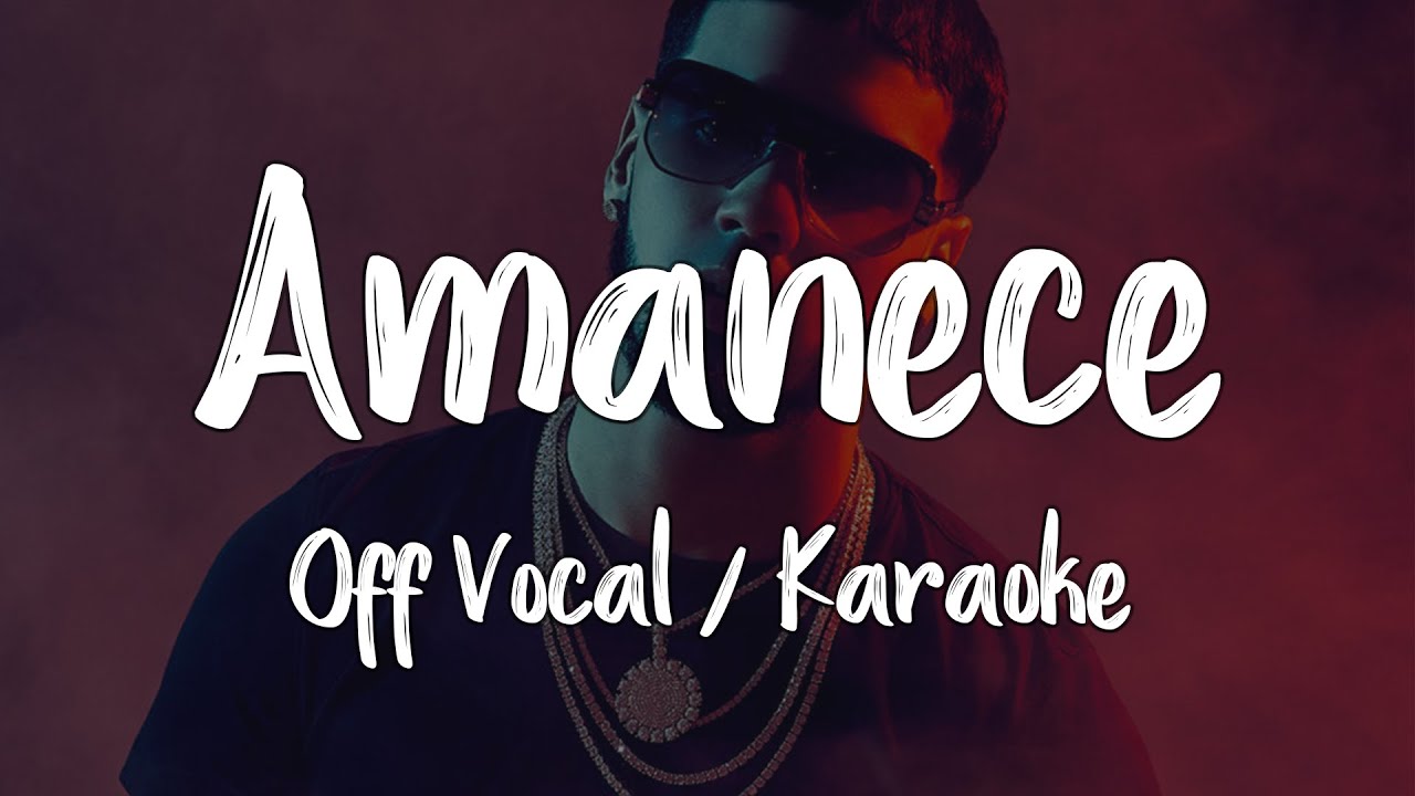 Anuel AA - Amanece Off Vocal / Karaoke / Instrumental / Letra