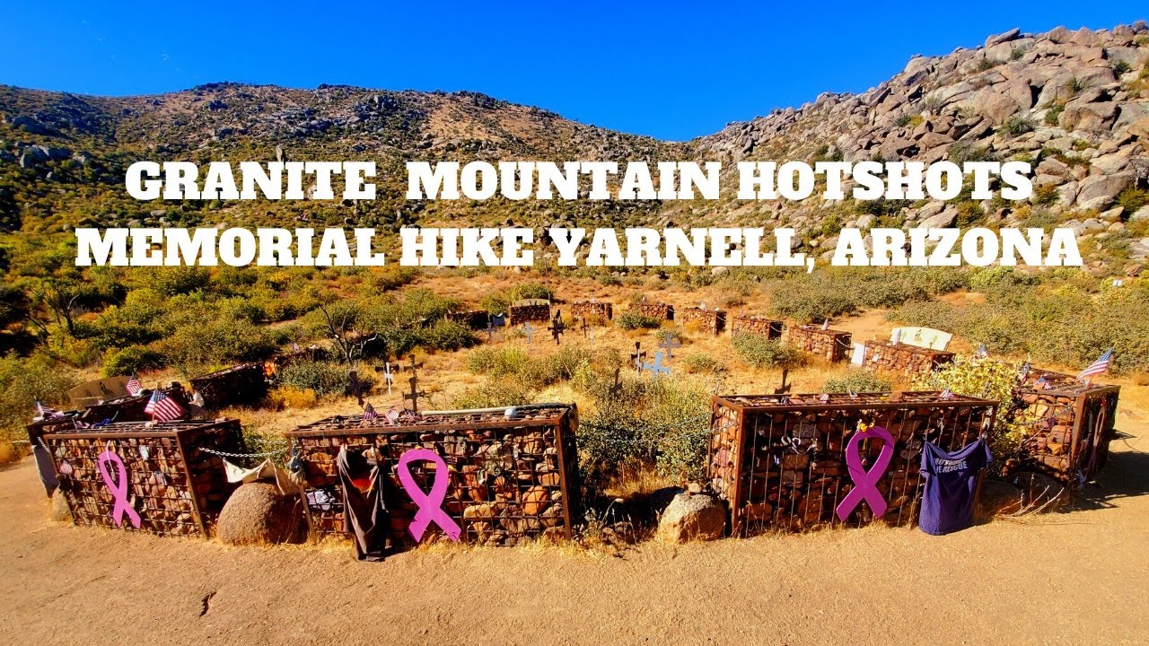 GRANITE MOUNTAIN HOTSHOTS MEMORIAL HIKE YARNELL, ARIZONA