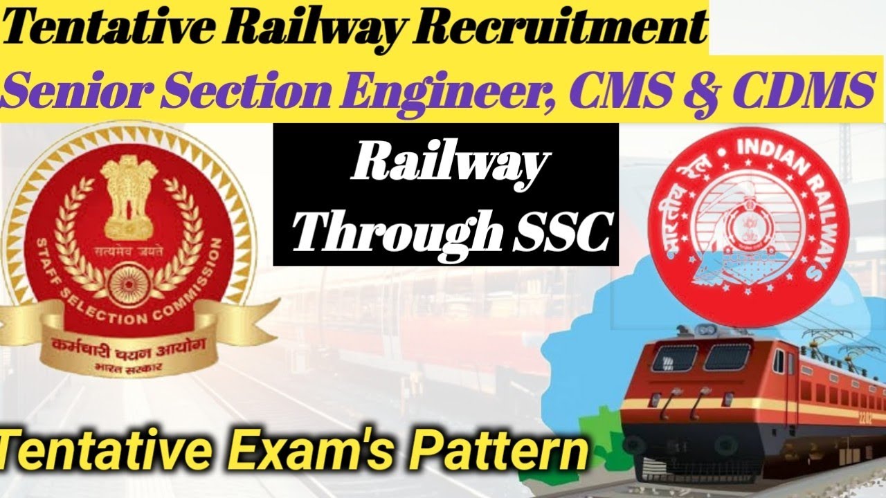 Railway Senior Section Engineer (SSE) Recruitment-2021, CMS & CDMS Through SSC I Examination Pattern