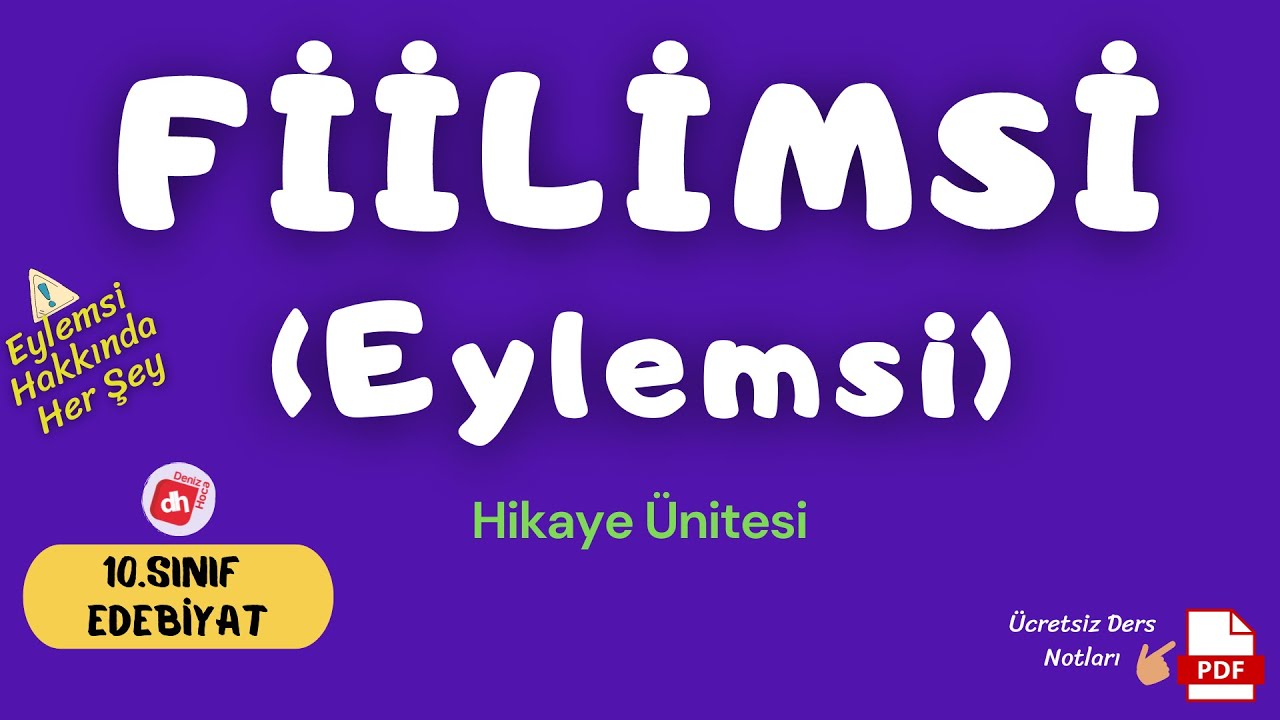Fiilimsiler - Eylemsi / Fiilimsi Nasıl Bulunur? 10.Sınıf Edebiyat Hikaye Ünitesi / Deniz Hoca +PDF📝