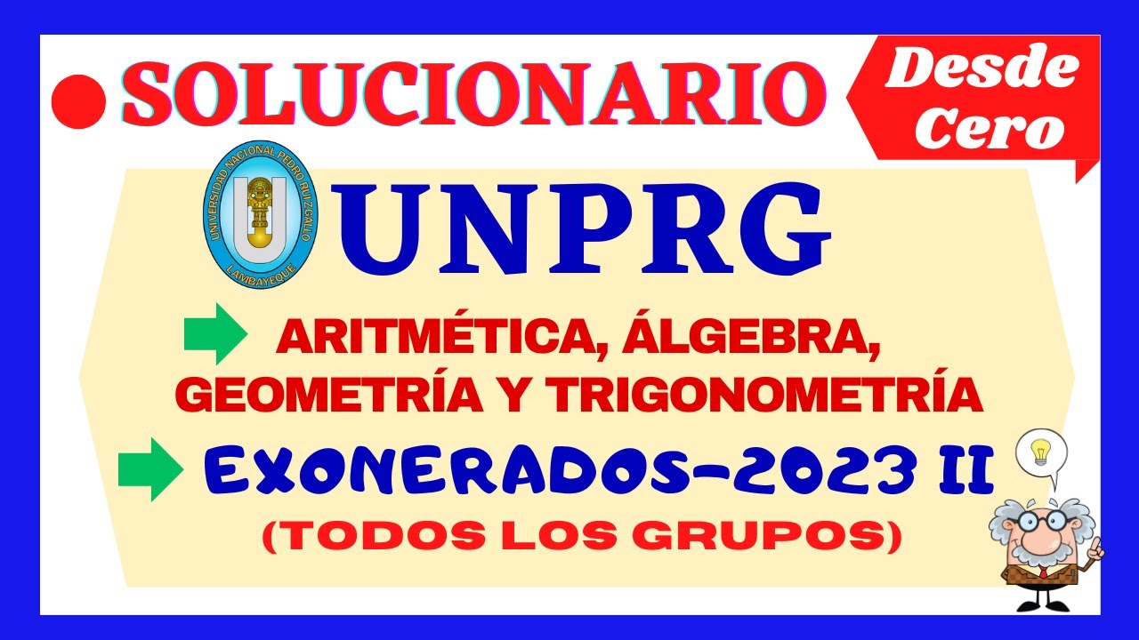 📚SOLUCIONARIO UNPRG 2023 II - [ARITMÉTICA ,ÁLGEBRA,GEOMETRÍA Y TRIGONOMETRÍA]-EXAMEN DE EXONERADOS