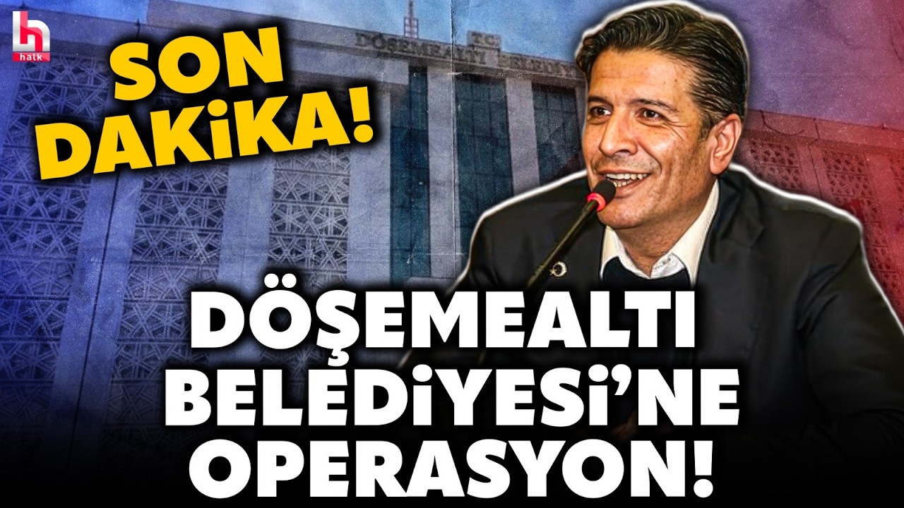SON DAKİKA! CHP'li Döşemealtı Belediyesi'ne operasyon: Eski başkan da gözaltı listesinde!