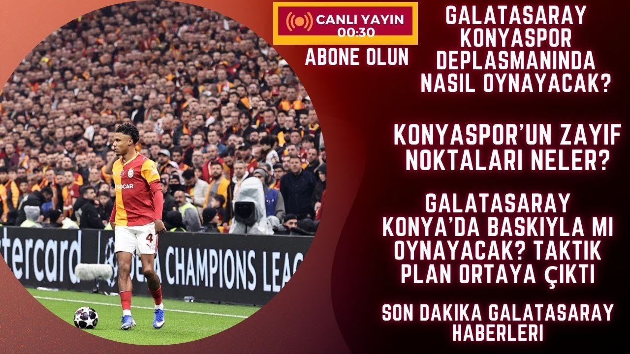 Galatasaray Konyaspor Deplasmanında Nasıl Oynayacak? | Konyaspor’un Zayıf Noktaları Neler?