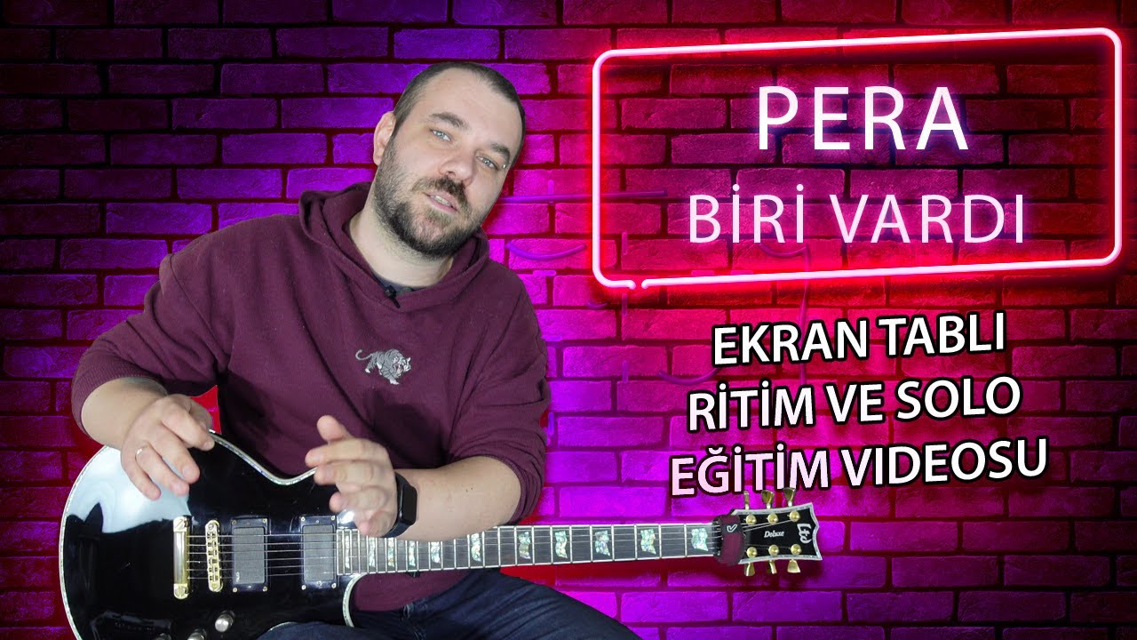 Pera Biri Vardı Gitar Dersi (Solo-Ritim Dersi)