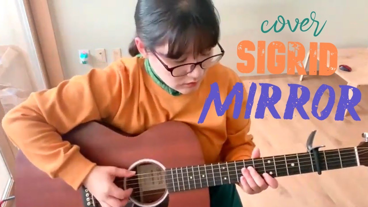 [Cover] Sigrid - Mirror (acoustic cover) with guitar