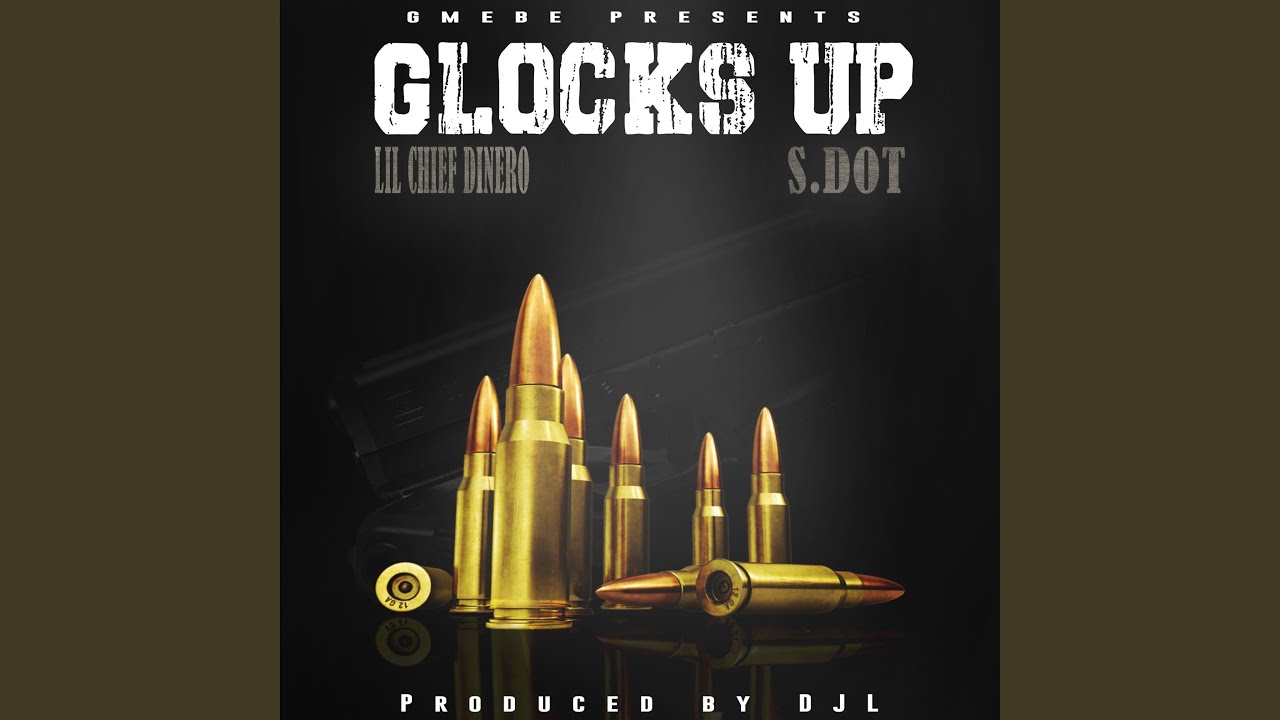 Glocks Up (feat. S-Dot)