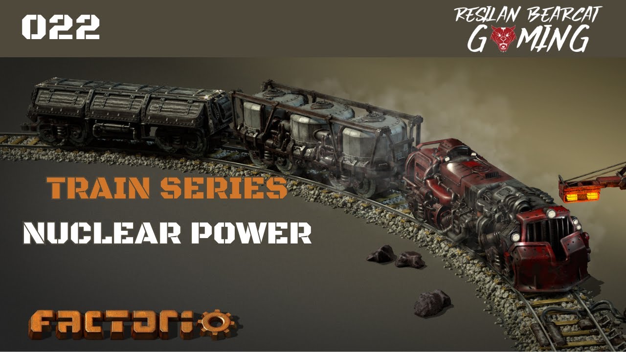 Factorio Train Series - Building the Nuclear Power Plant (X4)