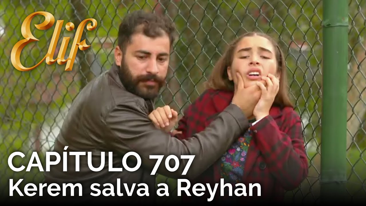 Elif Capítulo 707 | Kerem salva a Reyhan