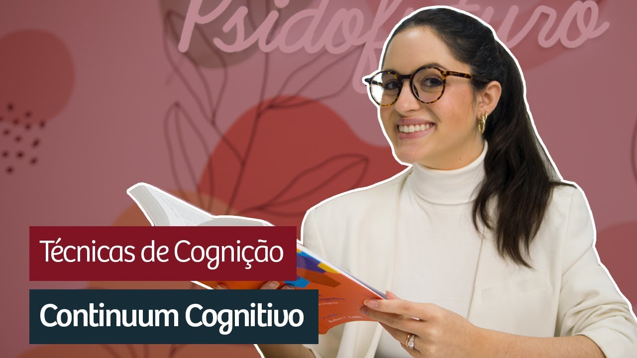 Técnica da TCC: Continuum Cognitivo | Psi do Futuro Edu