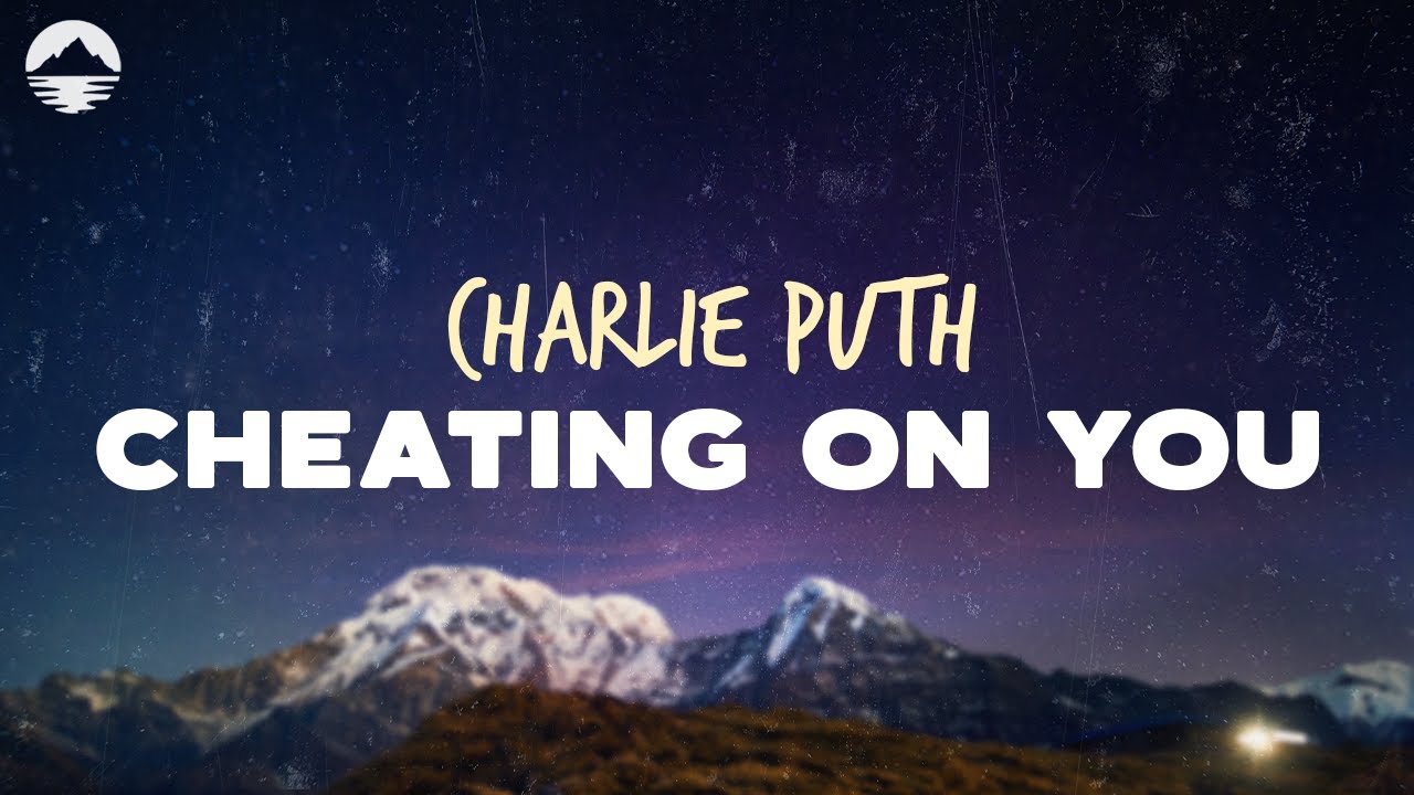 Charlie Puth - Cheating on You | Lyrics