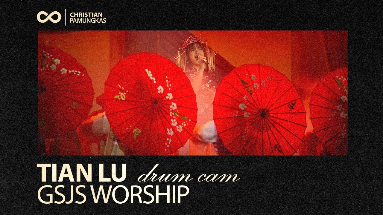 Tian Lu - GSJS Worship #drumcam 