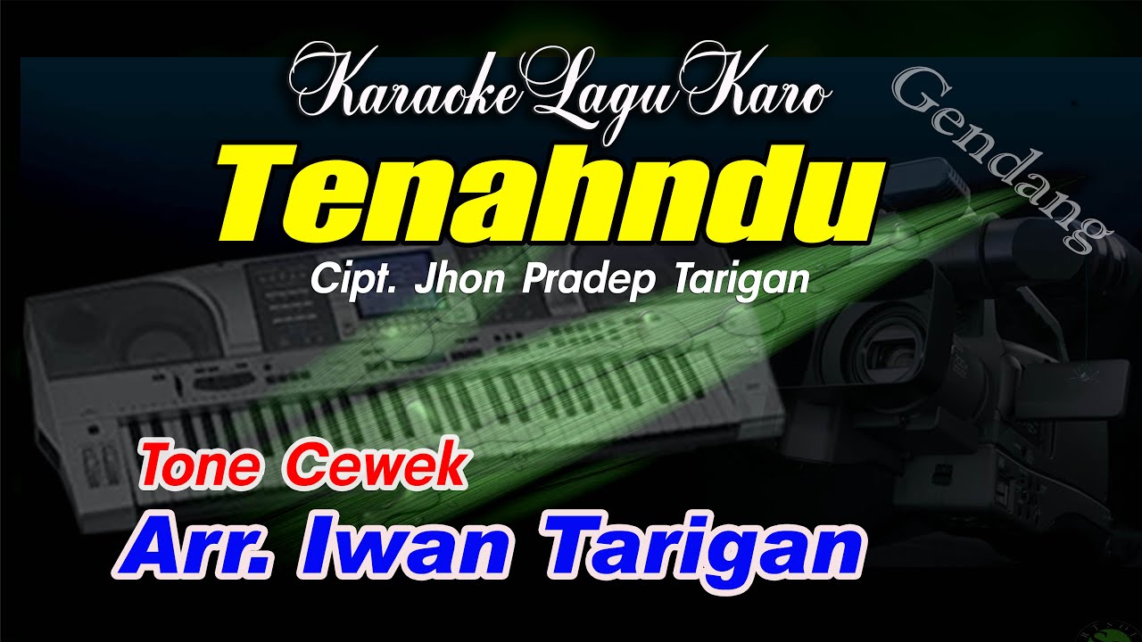 Karaoke Lagu Karo Tenahndu Tone Cewek