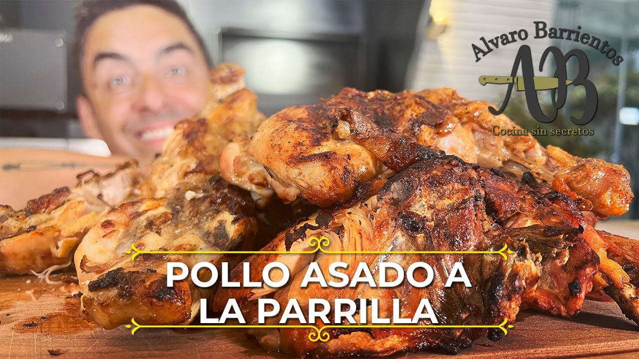 POLLO ASADO A LA PARRILLA CROCANTE POR FUERA Y H&Uacute;MEDO POR DENTRO - POLLO ASADO ALVARO BARRIENTOS