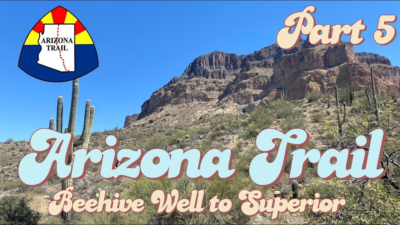 Arizona Trail Thru Hike - EPISODE 5 - Beehive Well to Superior