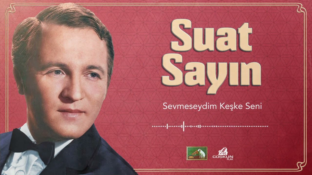 Suat Sayın - Sevmeseydim Keşke Seni (1969)
